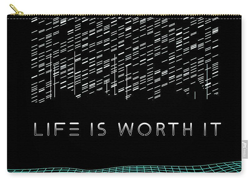 Life Is Worth It - Zip Pouch