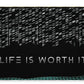 Life Is Worth It - Zip Pouch